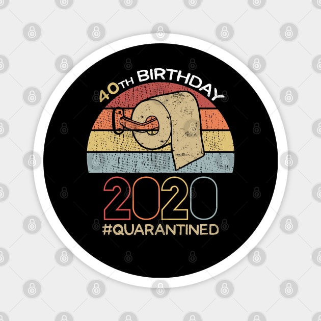 40th Birthday 2020 Quarantined Social Distancing Funny Quarantine Magnet by DragonTees